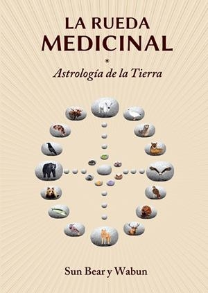 La Rueda Medicinal: Astrología de la Tierra | 9788416033195 | Bear, Sun;Marlise Wabun Wind