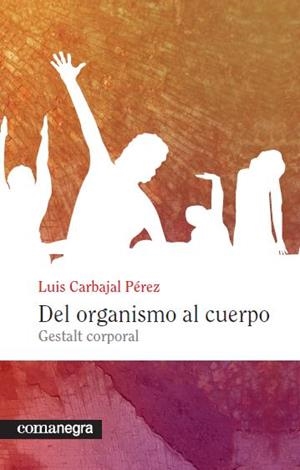 Del organismo al cuerpo | 9788415097129 | Carbajal Pérez, Luis