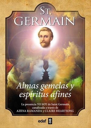St. Germain. Almas gemelas y espíritus afines | 9788441436220 | Ramana, Azenqa;Heartsong, Claire