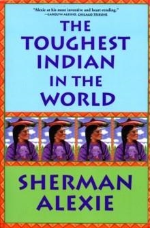 TOUGHEST INDIAN IN THE WORLD, THE | 9780802138002 | SHERMAN ALEXIE