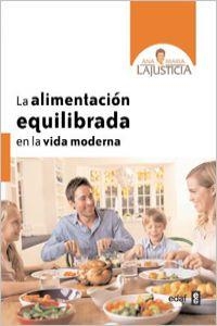 La alimentación equilibrada en la vida moderna | 9788441431058 | Lajusticia Bergasa, Ana María