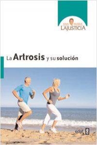 La artrosis y su solución | 9788441427839 | Lajusticia Bergasa, Ana María