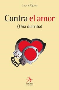 Contra el amor | 9788496107489 | Kipnis, Laura