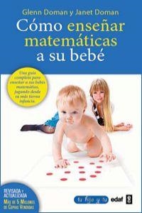 Cómo enseñar matemáticas a su bebé | 9788441428454 | Doman, Glenn;Doman, Janet
