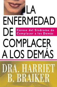 La enfermedad de complacer a los demás | 9788441425170 | B. Braiker, Harriet