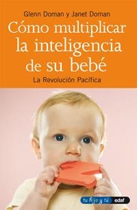 Cómo multiplicar la inteligencia de su bebé | 9788441403024 | Doman, Glenn;Doman, Janet
