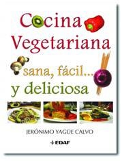 Cocina vegetariana, sana, fácil y deliciosa | 9788441418042 | Yagüe Calvo, Jerónimo