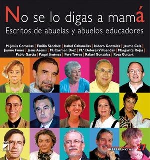 No se lo digas a mamá | 9788478279722 | Comellas Carbó, M. Jesús;Díez Navarro, M. Carmen;Funes Artiaga, Jaume;García Túnez, Pablo;González G
