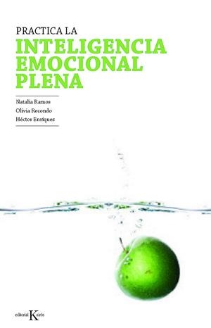 Practica la inteligencia emocional plena | 9788499881409 | Ramos Díaz, Natalia;Recondo Pérez, Olivia;Enríquez Anchondo, Héctor