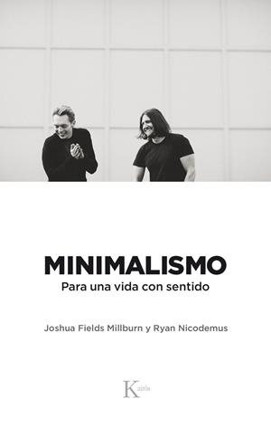 Minimalismo | 9788499886329 | Fields Millburn, Joshua;Nicodemus, Ryan