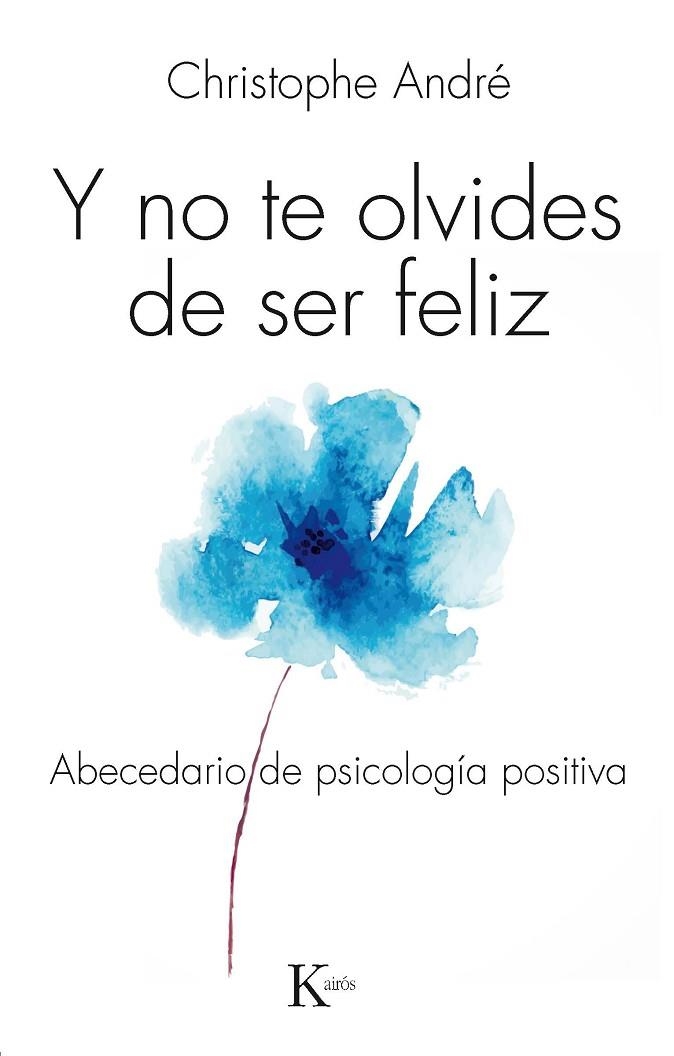Y no te olvides de ser feliz | 9788499884103 | André, Christophe