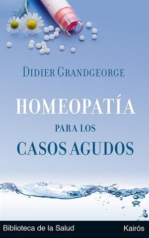 Homeopatía para los casos agudos | 9788472455894 | Grandgeorge, Didier