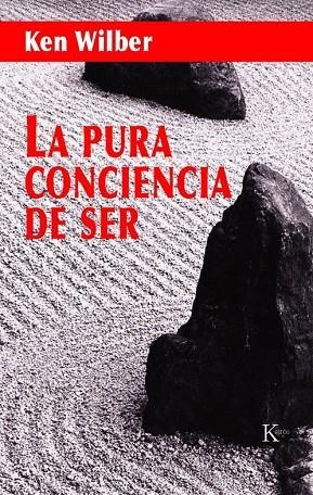 La pura conciencia de ser | 9788472456266 | Wilber, Ken