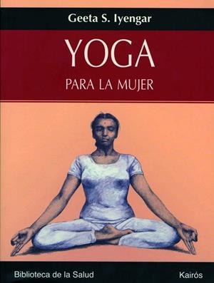 Yoga para la mujer | 9788472456358 | Iyengar, Geeta S.