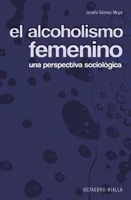 El alcoholismo femenino | 9788480637329 | Gómez Moya, Josefa