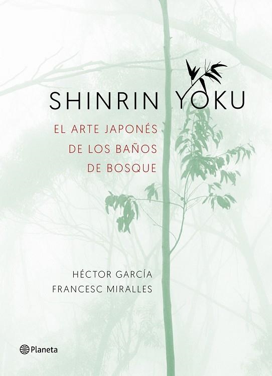 Shinrin-yoku. El arte japonés de los baños de bosque | 9788408186984 | Miralles, Francesc;García, Héctor