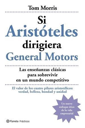 Si Aristóteles dirigiera General Motors | 9788408059462 | Morris, Tom