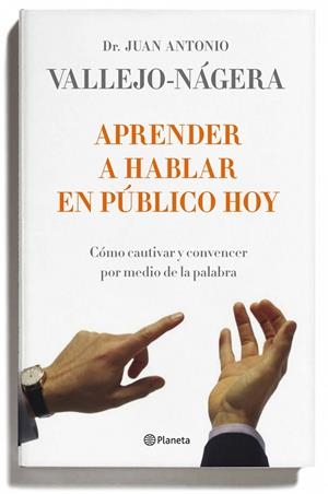 Aprender a hablar en público hoy | 9788408095743 | Vallejo-Nágera, Juan Antonio