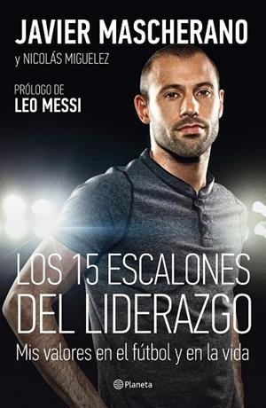 Los 15 escalones del liderazgo | 9788408146650 | Mascherano, Javier;Miguelez, Nicolás
