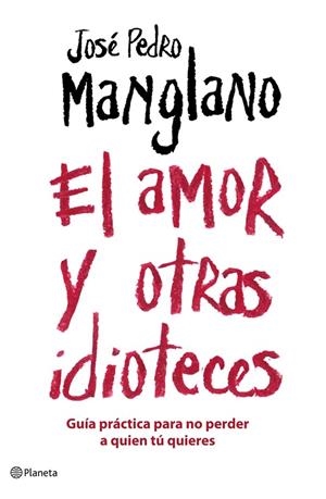 El amor y otras idioteces | 9788408075677 | Manglano, José Pedro