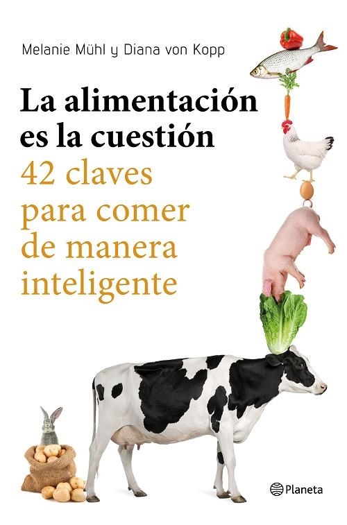 La alimentación es la cuestión | 9788408169246 | Mühl, Melanie;Kopp, Diana von