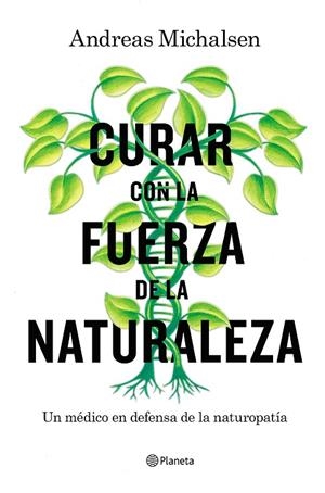 Curar con la fuerza de la naturaleza | 9788408181453 | Michalsen, Andreas;Thorbrietz, Petra