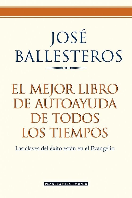 El mejor libro de autoayuda de todos los tiempos. Las claves del éxito están en | 9788408072591 | Ballesteros de la Puerta, José