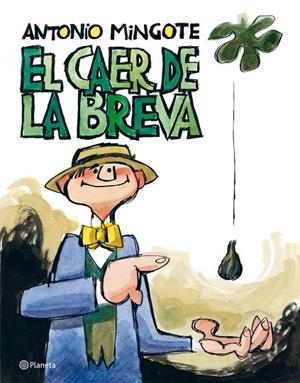 El caer de la breva | 9788408091950 | Mingote, Antonio