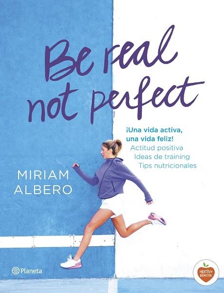Be real, not perfect | 9788408144724 | Albero, Miriam