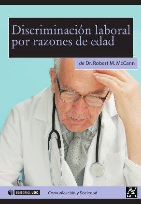 Discriminación laboral por razones de edad | 9788497889841 | McCann, Robert M.