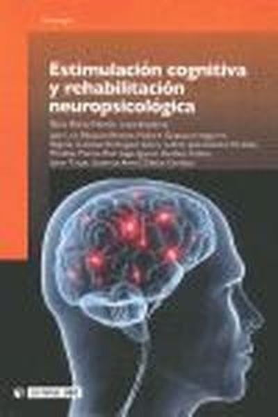 Estimulación cognitiva y rehabilitación neuropsicológica | 9788497888622 | Muñoz Marrón, Elena;Blázquez Alisente, Juan Luis;Galpasoro Izaguirre, Nekane;González Rodríguez, Beg