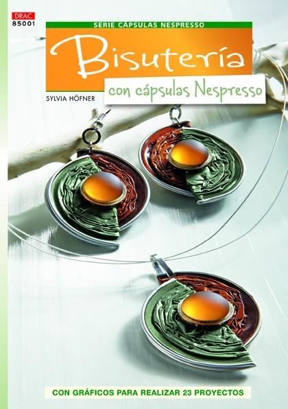 Bisutería con cápsulas Nespresso | 9788498743043 | Höfner, Sylvia
