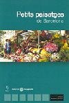 Petits paisatges de Barcelona | 9788473068604 | Inst.Municip.Del Paisatge Urbà