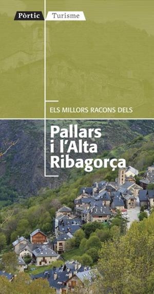 Els millors racons del Pallars i l'Alta Ribagorça | 9788498091380 | Autors, Diversos