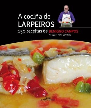 A cociña de Larpeiros. 150 receitas | 9788498652024 | Campos Melón, Benigno