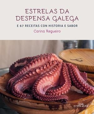 Estrelas da despensa galega e 67 receitas con historia e sabor | 9788491510925 | Regueiro, Carina