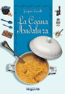 LA COCINA ANDALUZA | 9788495948212 | Lacalle Lamata, Joaquín
