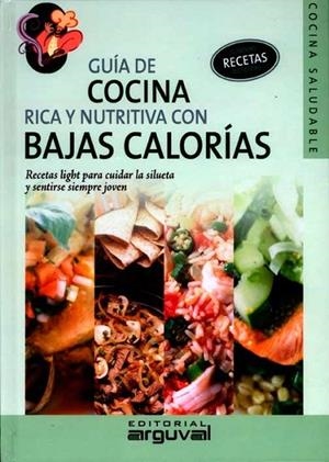 Guía de cocina rica y nutritiva con bajas calorías | 9788496912168 | Cynthia Aguirre, Valeria;Guariño, María de los Ángeles