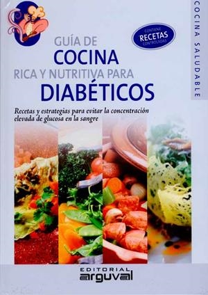 Guía de cocina rica y nutritiva para diabéticos | 9788496912175 | Aguirre, Valeria Cynthia;Guariño, María de los Ángeles