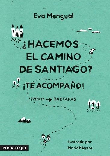 ¿Hacemos el Camino de Santiago? ¡Te acompaño! | 9788416033218 | Mengual Alexandri, Eva