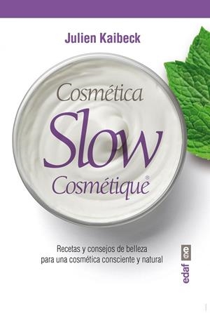 Cosmética Slow | 9788441434967 | Kaibeck, Julien