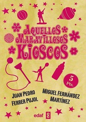 Aquellos maravillosos kioscos | 9788441436947 | Ferrer, Juan Pedro;Fernández Martínez, Miguel