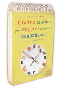 Cocina práctica para mujeres y hombres ocupados | 9788496107540 | Martínez Gálvez, Julia