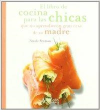 El libro de cocina para las chicas que no aprendieron gran cosa de su madre | 9788496107632 | Seeman, Nicole