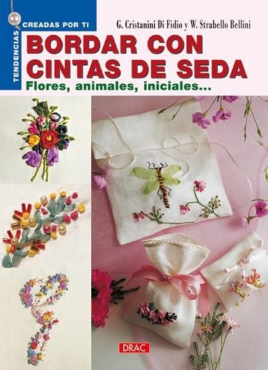 BORDAR CON CINTAS DE SEDA. FLORES, ANIMALES, INICIALES... | 9788496365919 | Di Fidio, Gina C.