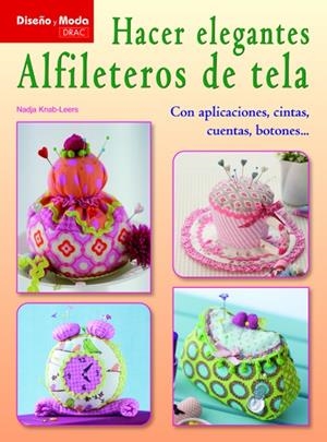 Hacer elegantes alfileteros de tela | 9788498742695 | Knab-leers, Nadja