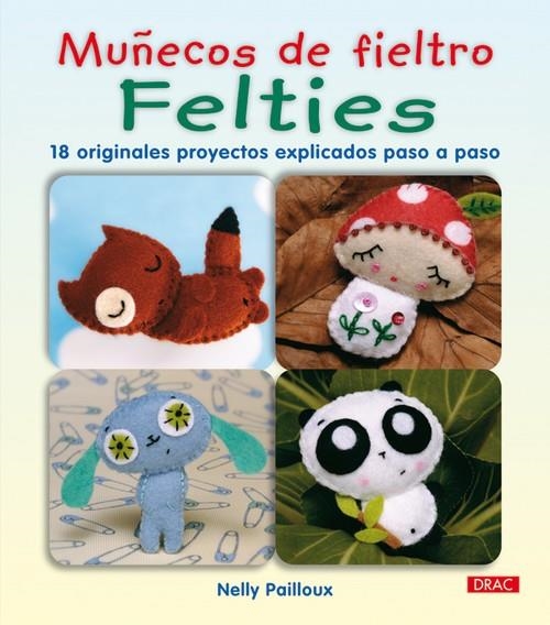 MUÑECOS DE FIELTRO FELTIES | 9788498741254 | Pailloux, Nelly