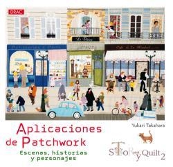 Aplicaciones de Patchwork. Escenas, historias y personajes. Story Quilt 2. | 9788498745160 | Takahara, Yukari