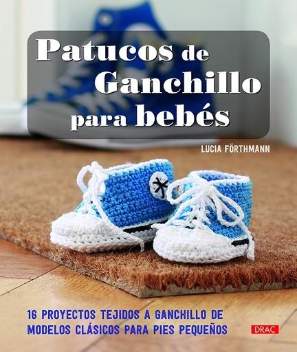 Patucos de ganchillo para bebés | 9788498745238 | Förthmann, Lucia