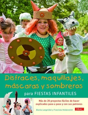 Disfraces, maquillajes, máscaras y sombreros para fiestas infantiles | 9788498742909 | Langnikel, Bianka;Heidenreich, Franzisca